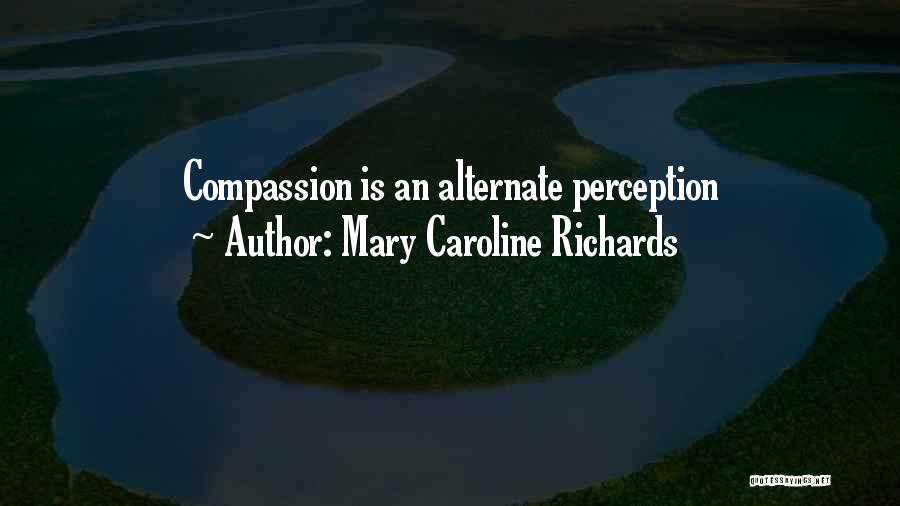 Mary Richards Quotes By Mary Caroline Richards