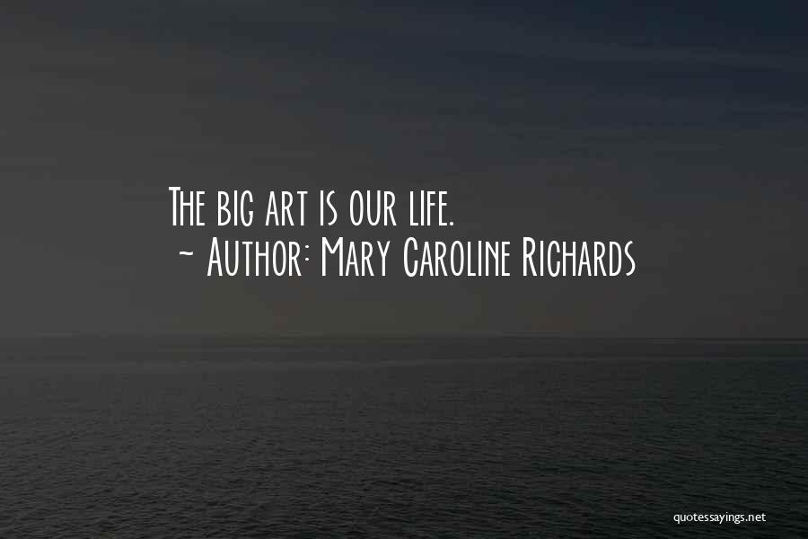 Mary Richards Quotes By Mary Caroline Richards