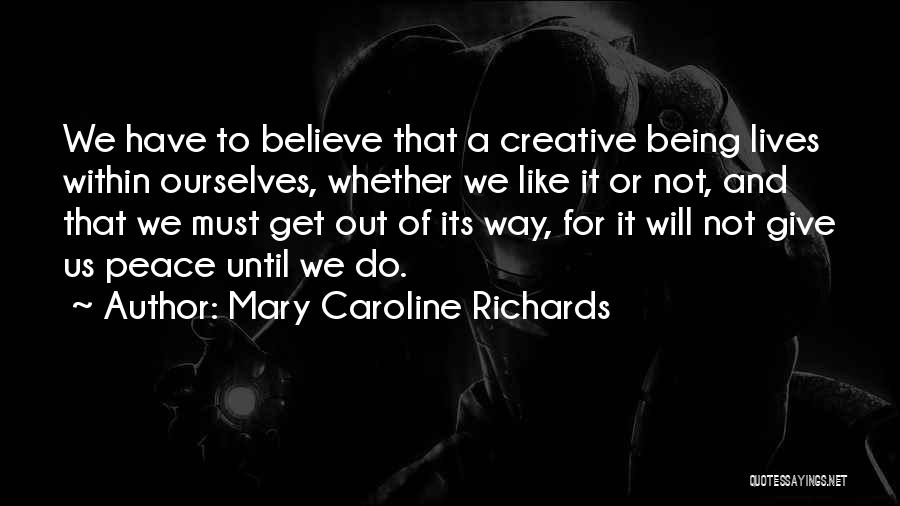 Mary Richards Quotes By Mary Caroline Richards