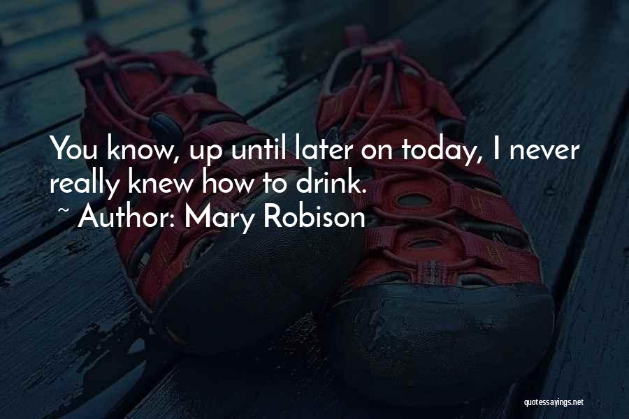 Mary Robison Quotes 1261818