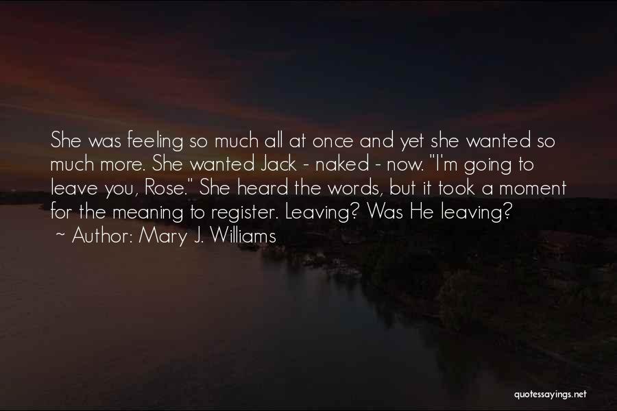 Mary Rose O'reilly Quotes By Mary J. Williams