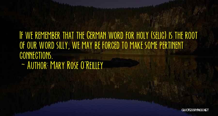 Mary Rose O'reilly Quotes By Mary Rose O'Reilley