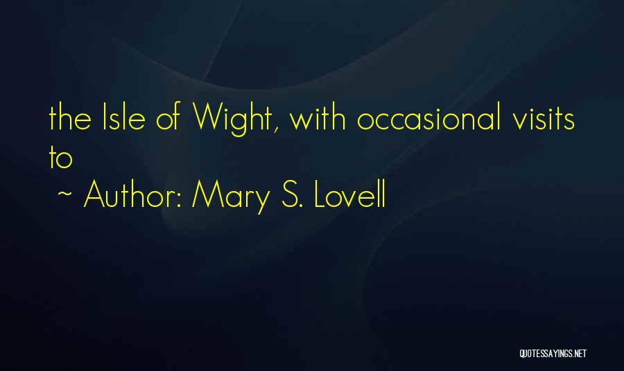 Mary S. Lovell Quotes 2094092