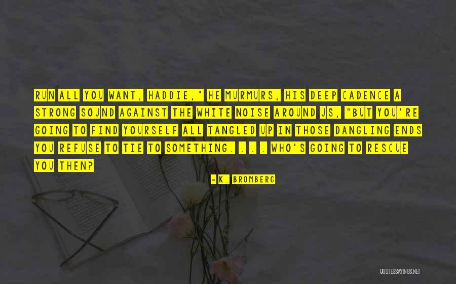 Mary Sairus Quotes By K. Bromberg Mary Sairus Quotes By K. Bromberg