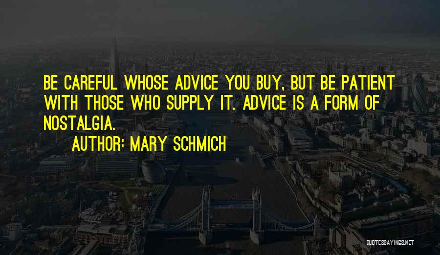 Mary Schmich Quotes 1309105