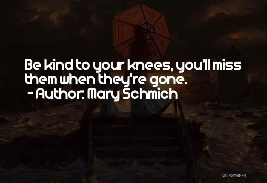 Mary Schmich Quotes 1507676