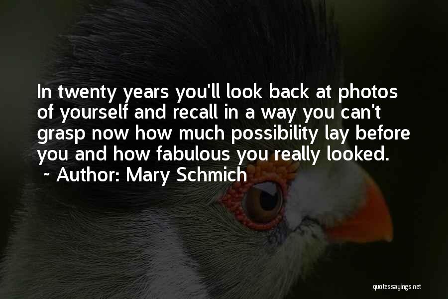 Mary Schmich Quotes 1516806