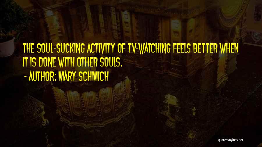 Mary Schmich Quotes 308891