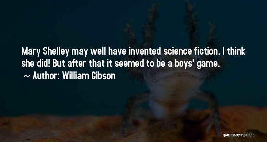 Mary Shelley Frankenstein Quotes By William Gibson