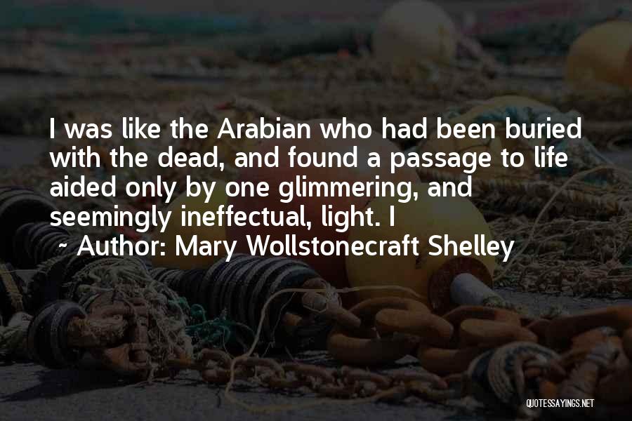 Mary Shelley's Life Quotes By Mary Wollstonecraft Shelley