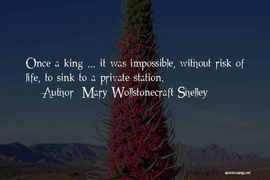 Mary Shelley's Life Quotes By Mary Wollstonecraft Shelley