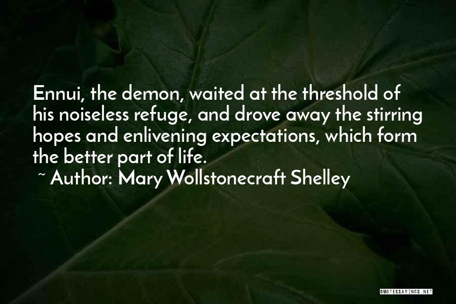 Mary Shelley's Life Quotes By Mary Wollstonecraft Shelley