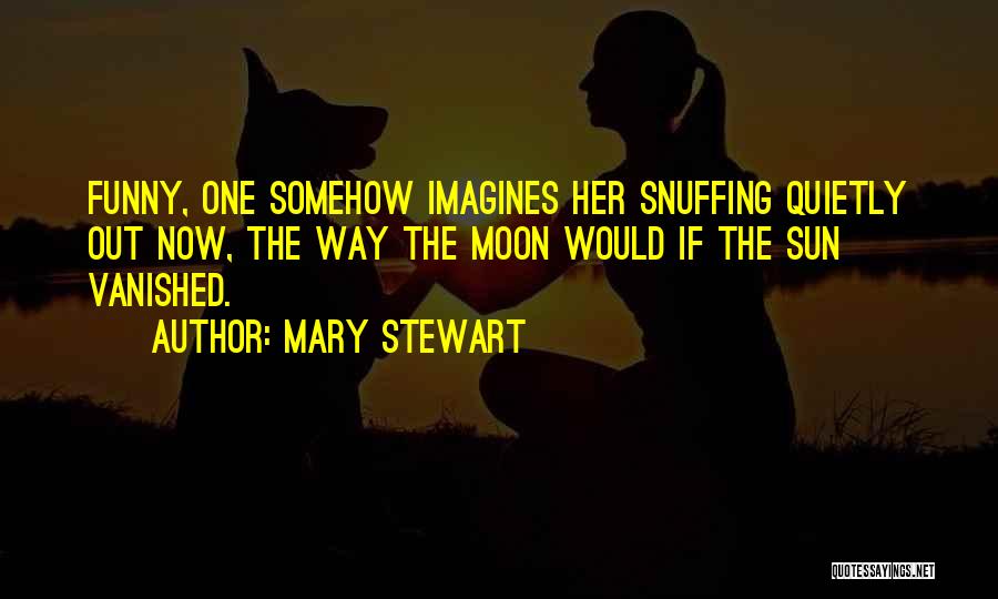 Mary Stewart Quotes 1267501