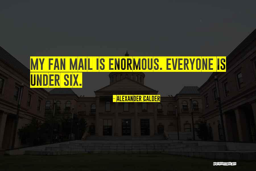 Mary Sue Masterson Quotes By Alexander Calder Mary Sue Masterson Quotes By Alexander Calder