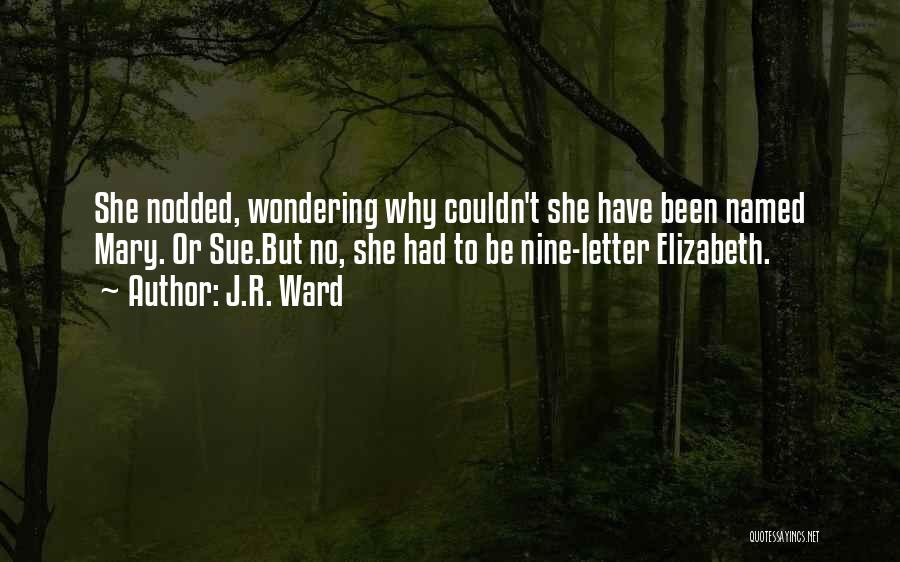 Mary Sue Quotes By J.R. Ward