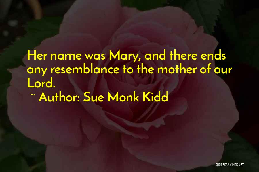 Mary Sue Quotes By Sue Monk Kidd