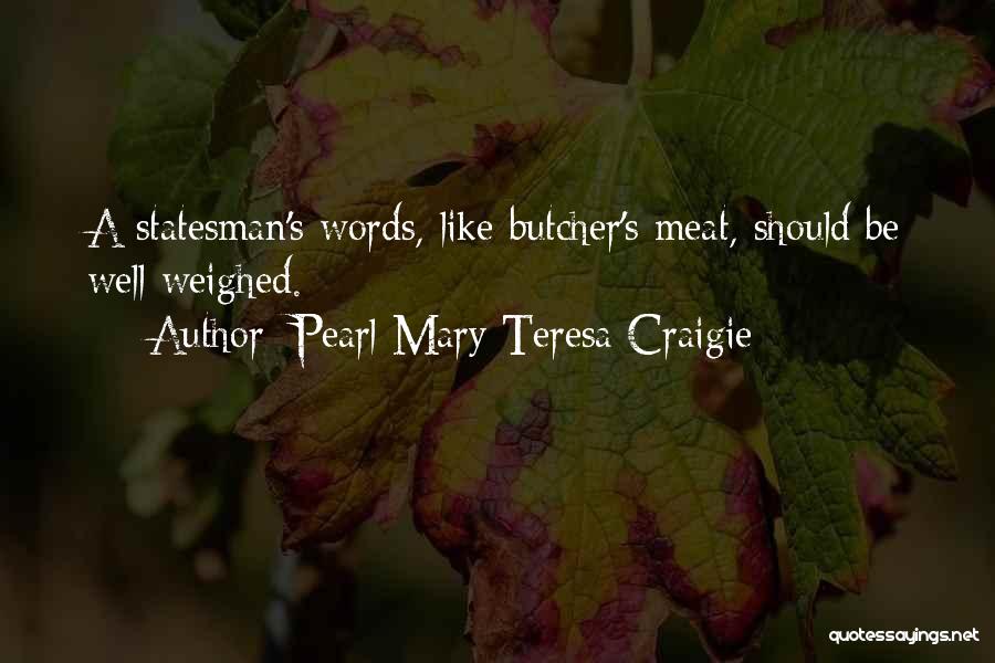 Mary Teresa Quotes By Pearl Mary Teresa Craigie