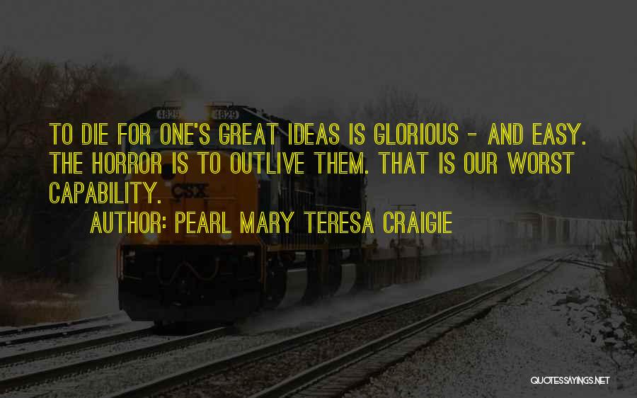 Mary Teresa Quotes By Pearl Mary Teresa Craigie