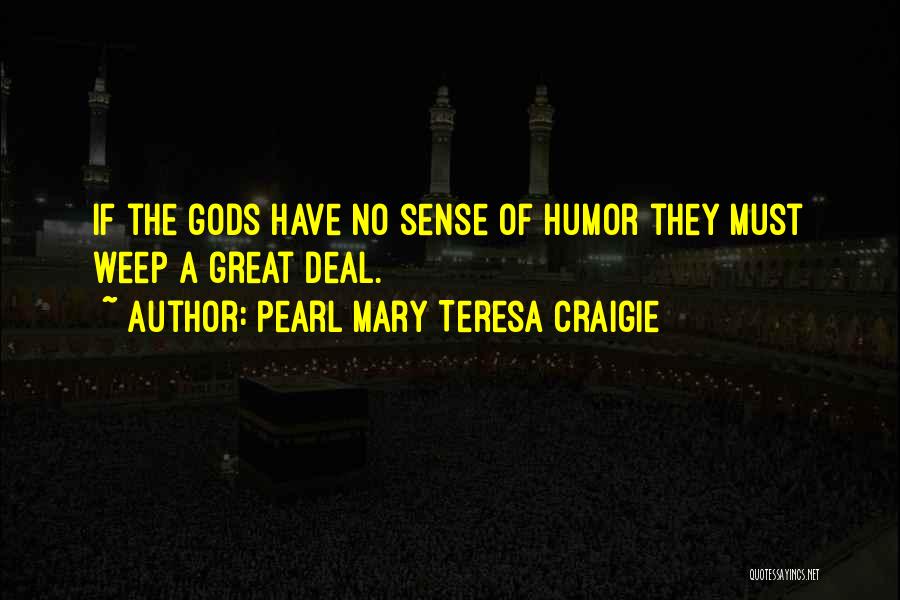 Mary Teresa Quotes By Pearl Mary Teresa Craigie