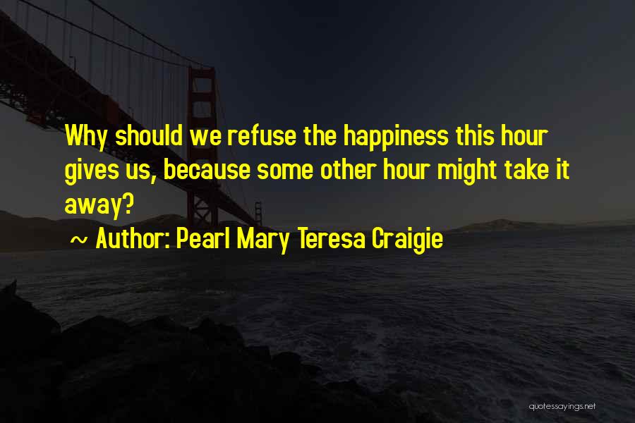 Mary Teresa Quotes By Pearl Mary Teresa Craigie