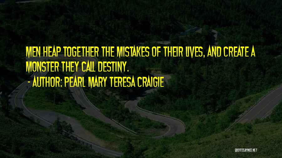 Mary Teresa Quotes By Pearl Mary Teresa Craigie