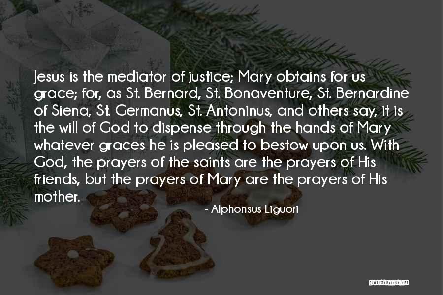 Mary The Mother Of God Quotes By Alphonsus Liguori Mary The Mother Of God Quotes By Alphonsus Liguori