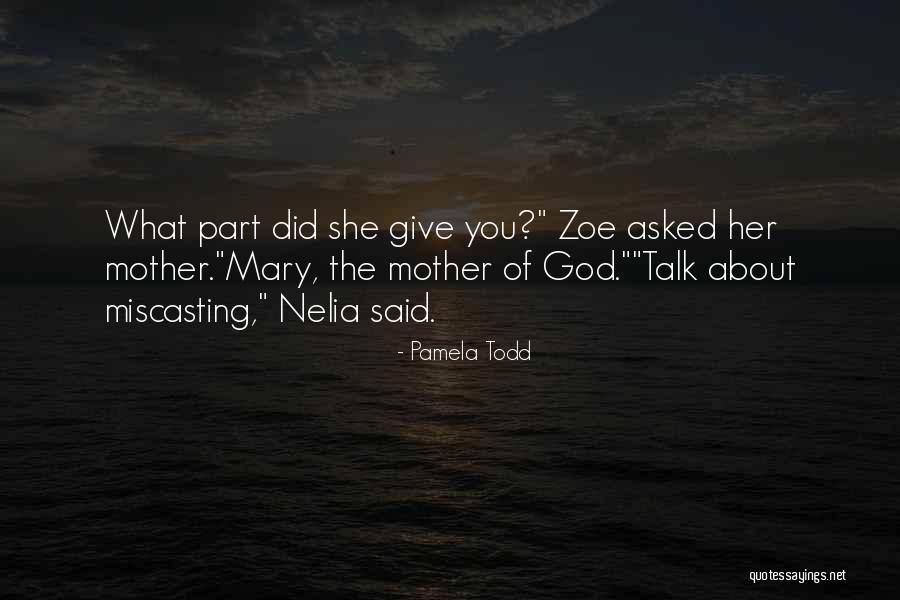 Mary The Mother Of God Quotes By Pamela Todd Mary The Mother Of God Quotes By Pamela Todd