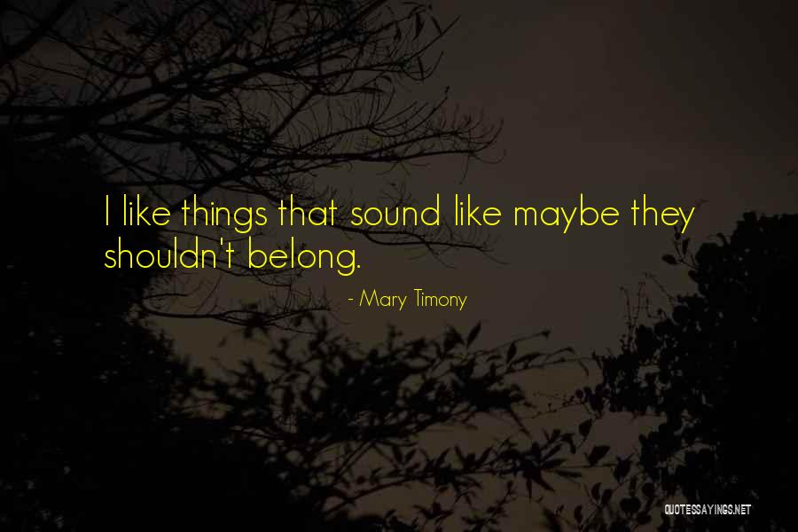 Mary Timony Quotes 1728684 Mary Timony Quotes 1728684