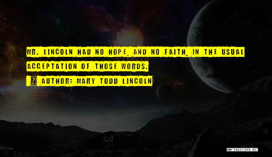 Mary Todd Lincoln Quotes 926016