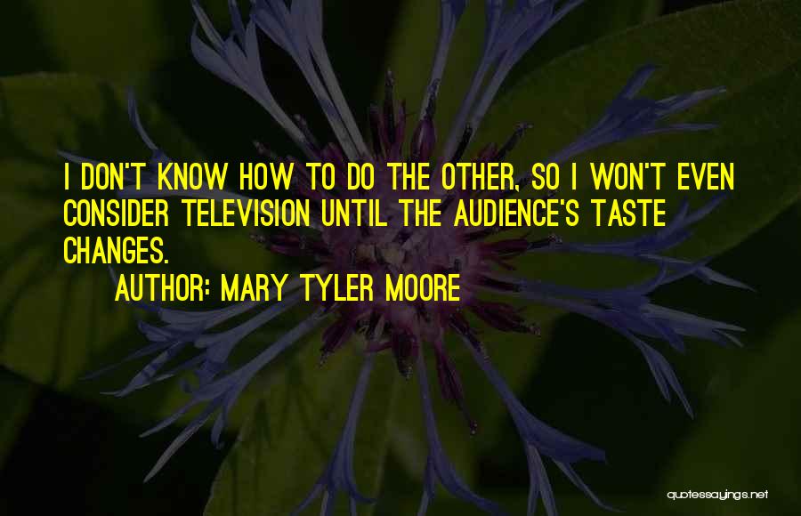 Mary Tyler Moore Quotes 129871