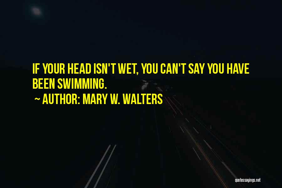 Mary W. Walters Quotes 2226940