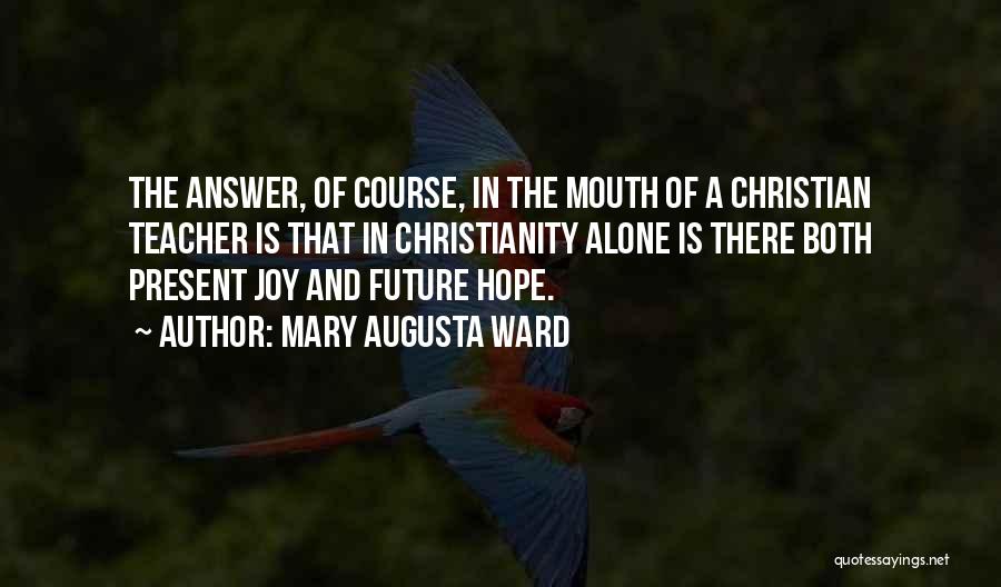 Mary Ward Quotes By Mary Augusta Ward