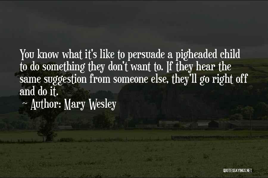 Mary Wesley Quotes 1121443