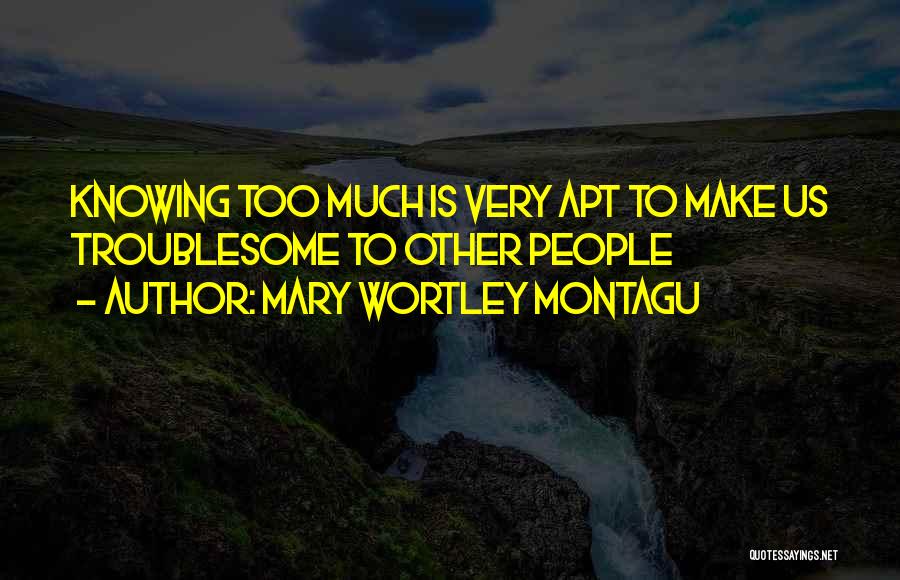 Mary Wortley Montagu Quotes 1948728