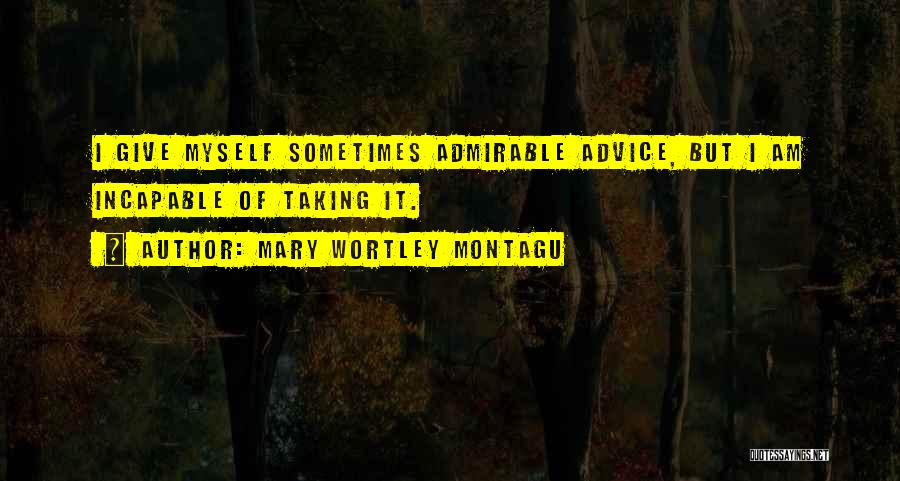 Mary Wortley Montagu Quotes 784294