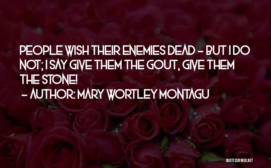 Mary Wortley Montagu Quotes 989629