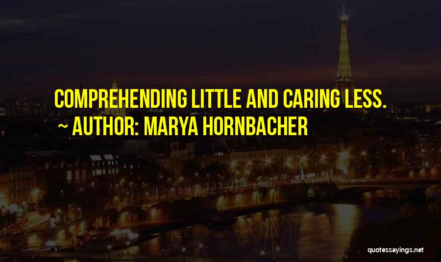 Marya Hornbacher Quotes 1134440