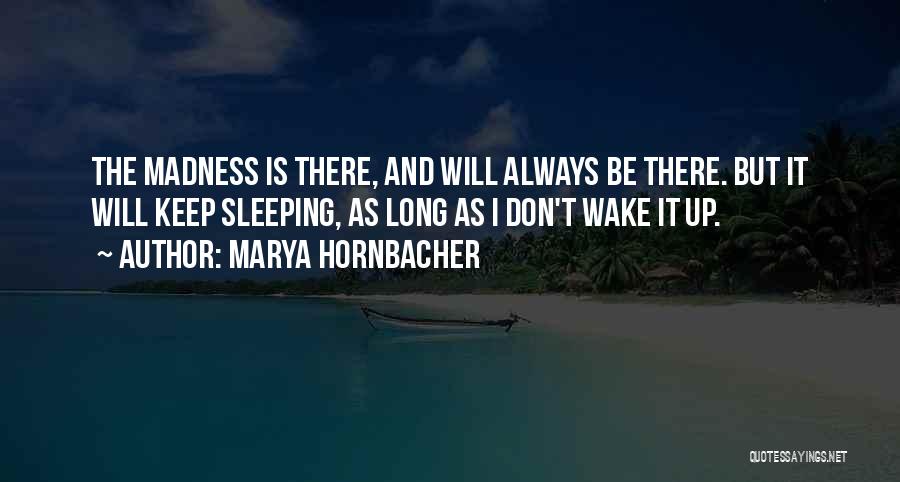 Marya Hornbacher Quotes 1339575