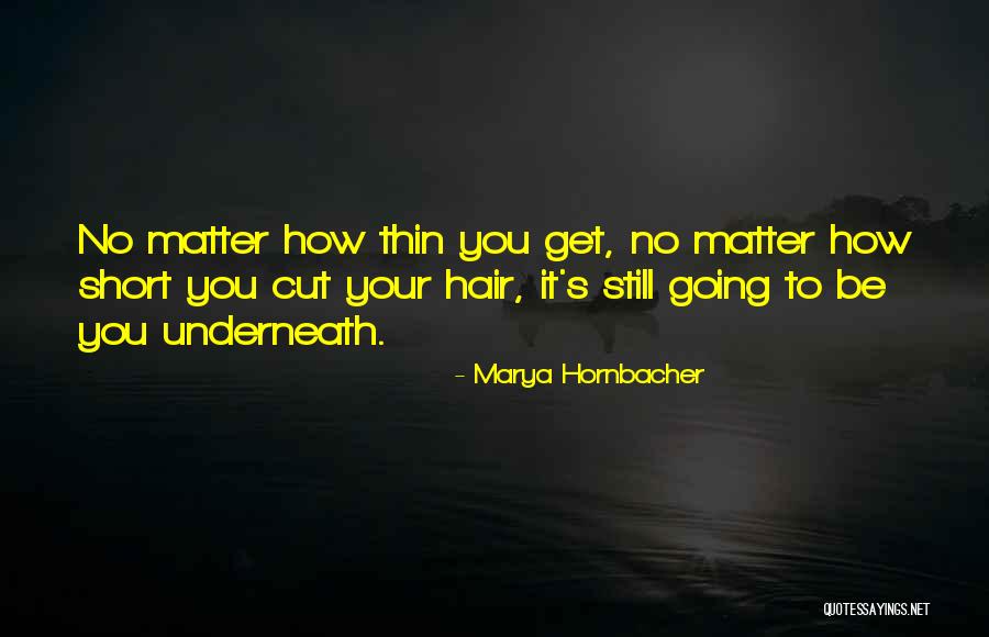 Marya Hornbacher Quotes 1467284