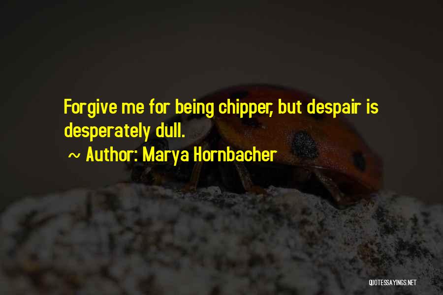 Marya Hornbacher Quotes 1535806
