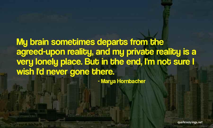 Marya Hornbacher Quotes 1543984