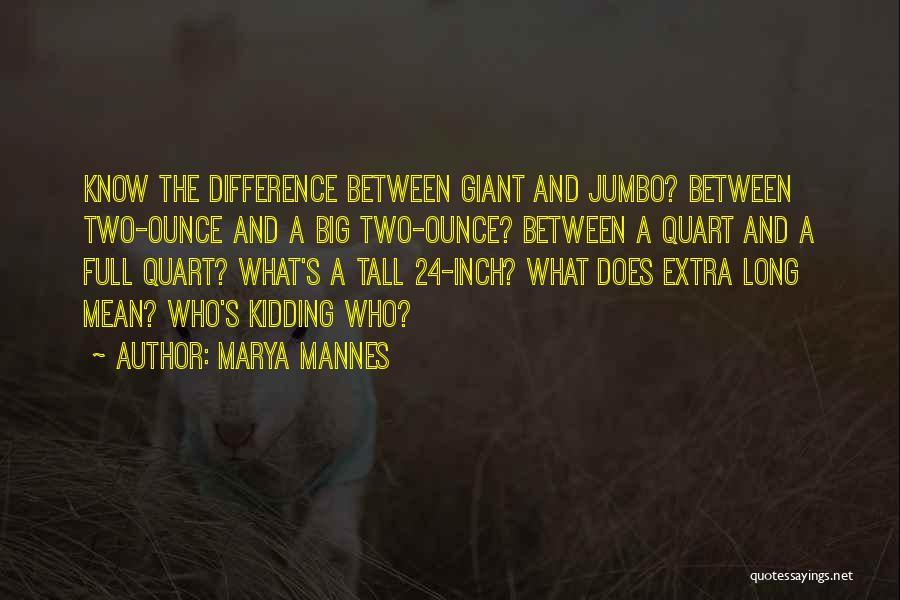 Marya Mannes Quotes 585519