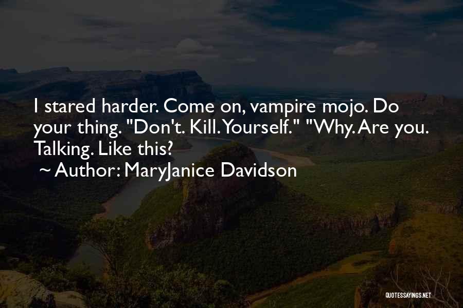 MaryJanice Davidson Quotes 1559098