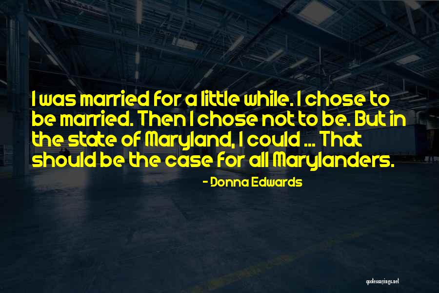 Maryland State Quotes By Donna Edwards Maryland State Quotes By Donna Edwards