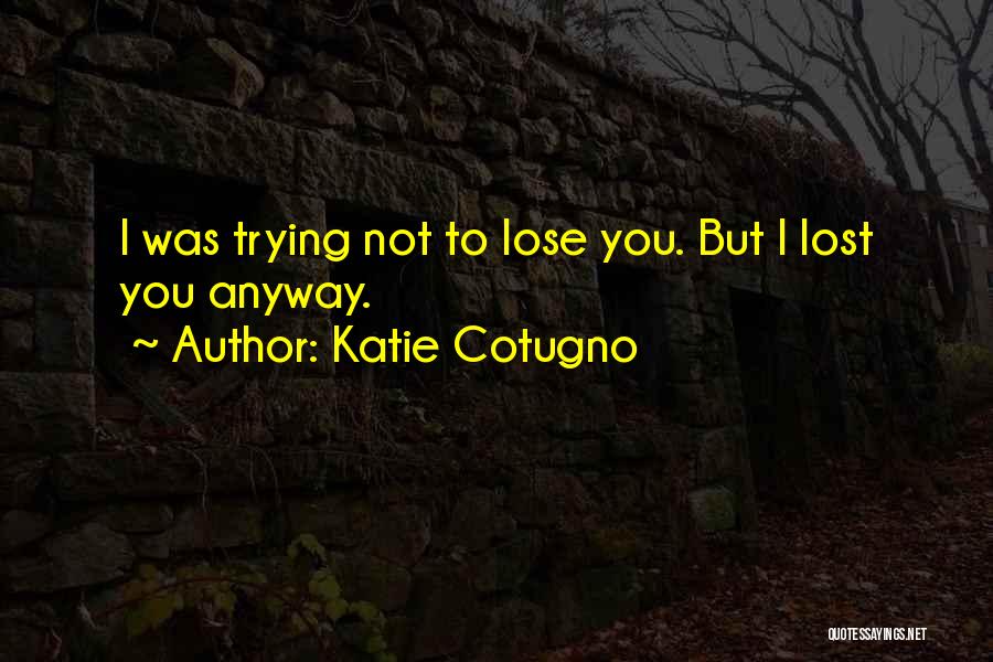 Marylou Angelou Quotes By Katie Cotugno