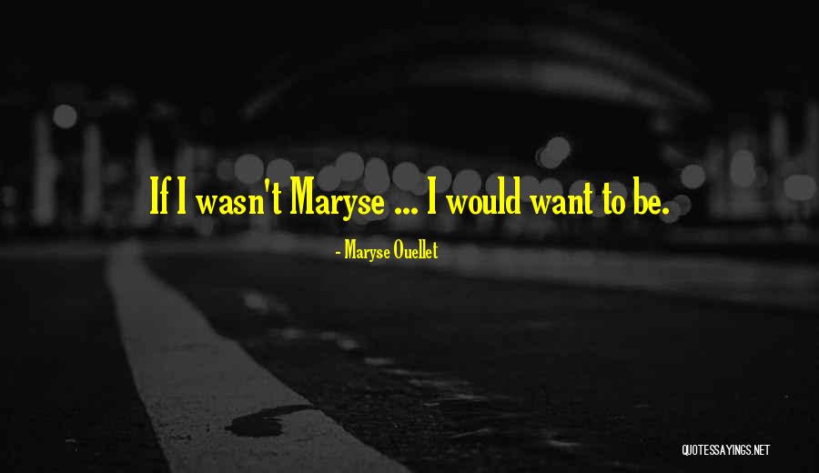 Maryse Ouellet Quotes 1000644 Maryse Ouellet Quotes 1000644