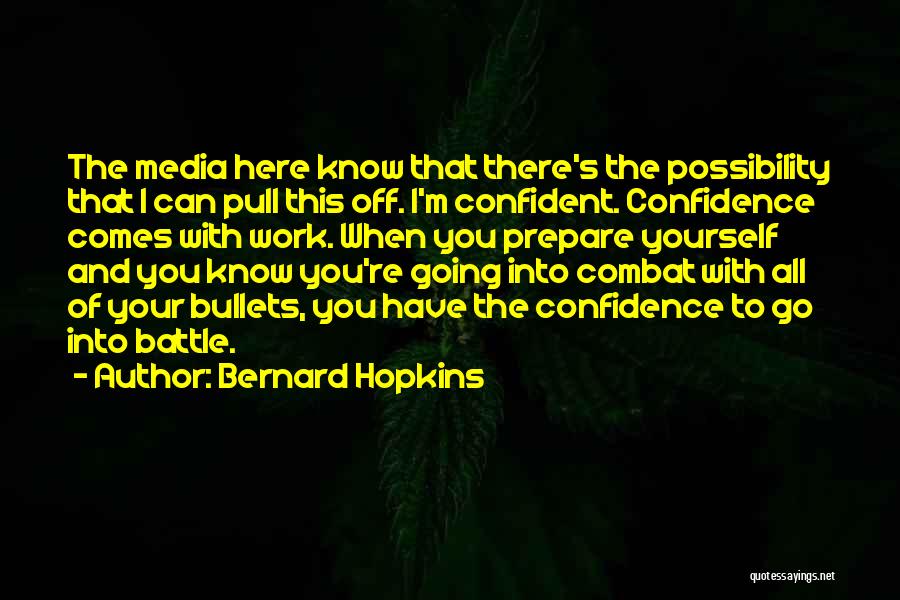 Marzouk Operative Dentistry Quotes By Bernard Hopkins