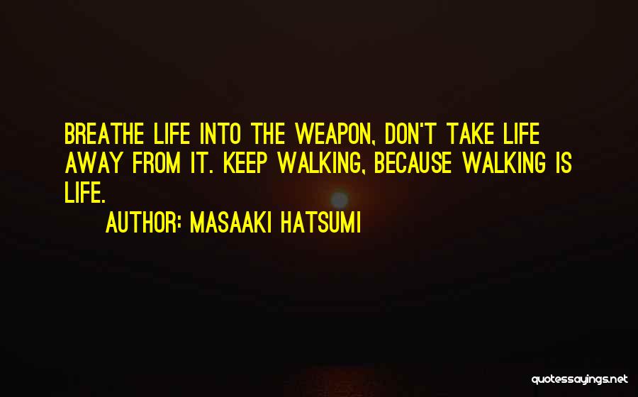 Masaaki Hatsumi Quotes 319907