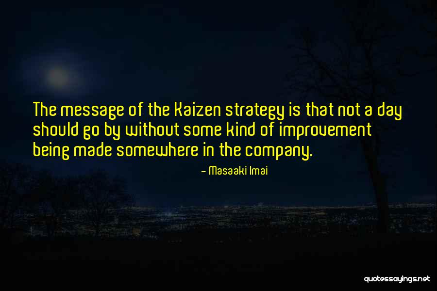 Masaaki Imai Kaizen Quotes By Masaaki Imai Masaaki Imai Kaizen Quotes By Masaaki Imai