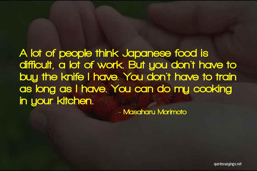 Masaharu Morimoto Quotes 660815